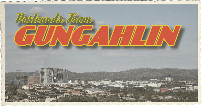 Postcards from Gungahlin - Gungahlin Arts